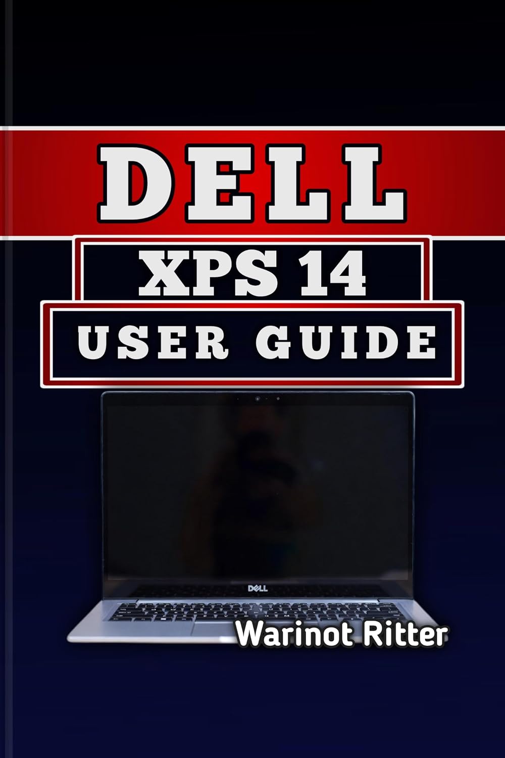 DELL XPS 14 USER GUIDE: Master Setup, Optimization, and Troubleshooting (Dell XPS Laptop User Guide Series: Models, Features, Setup, and Practical Tips) (English Edition) baixar o livro de graça