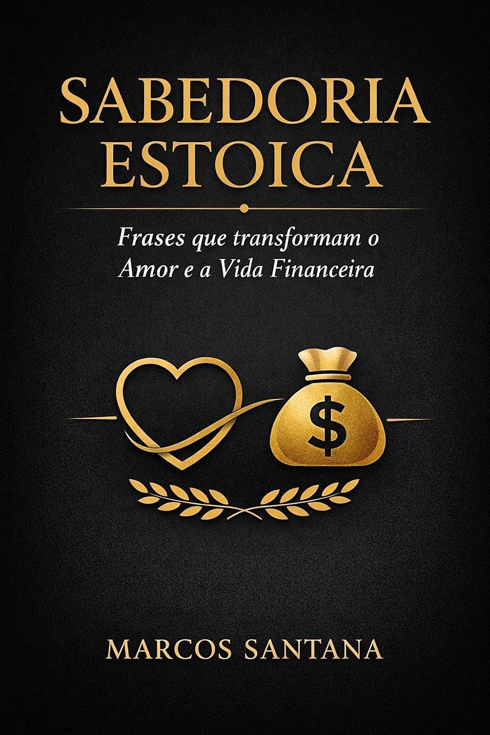 ler totalmente SABEDORIA ESTOICA: Frases que transformam o Amor e a Vida Financeira