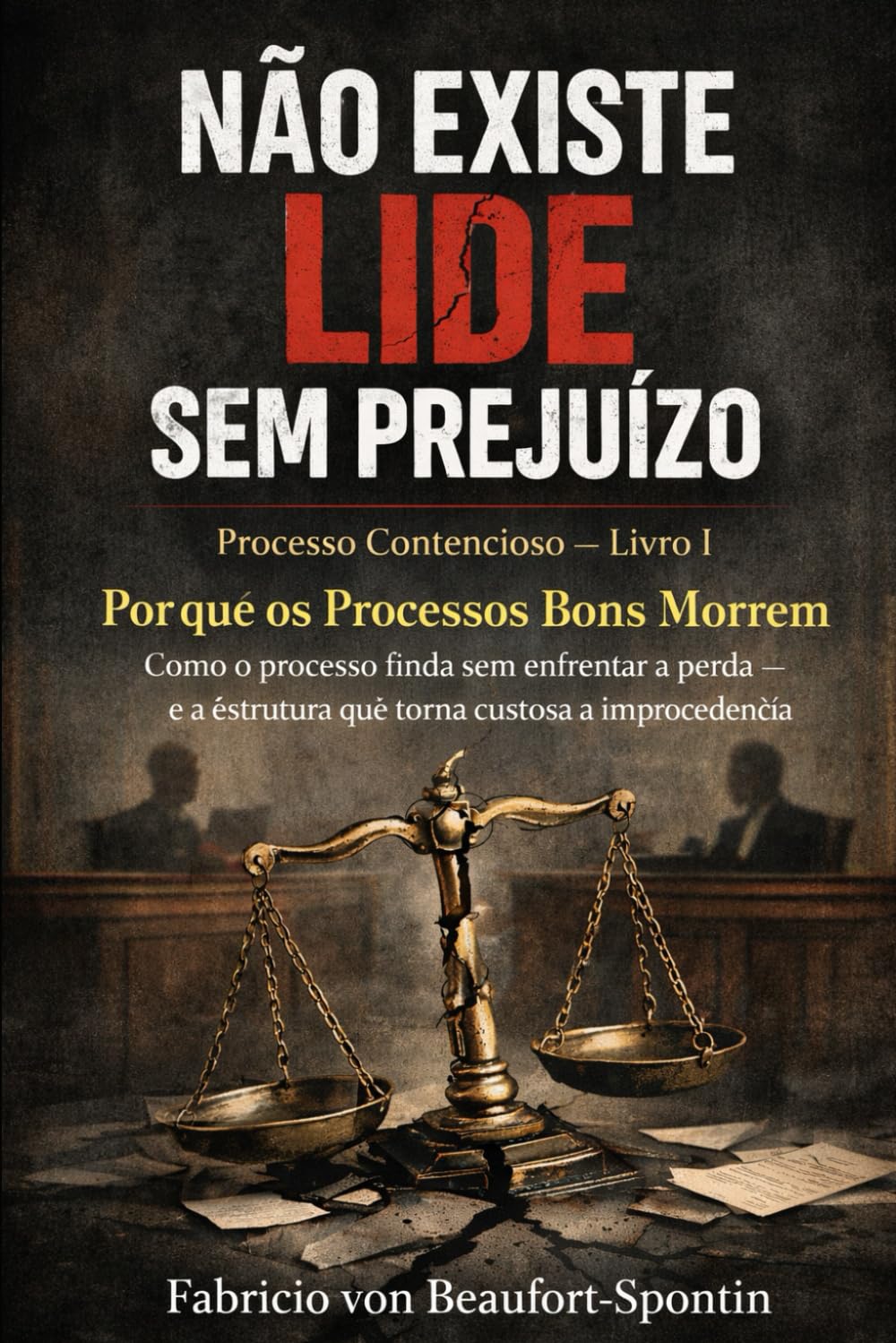 capítulo por capítulo baixar NÃO EXISTE LIDE SEM PREJUÍZO – Processo contencioso: Por que os Processos Bons Morrem? (Portuguese Edition)