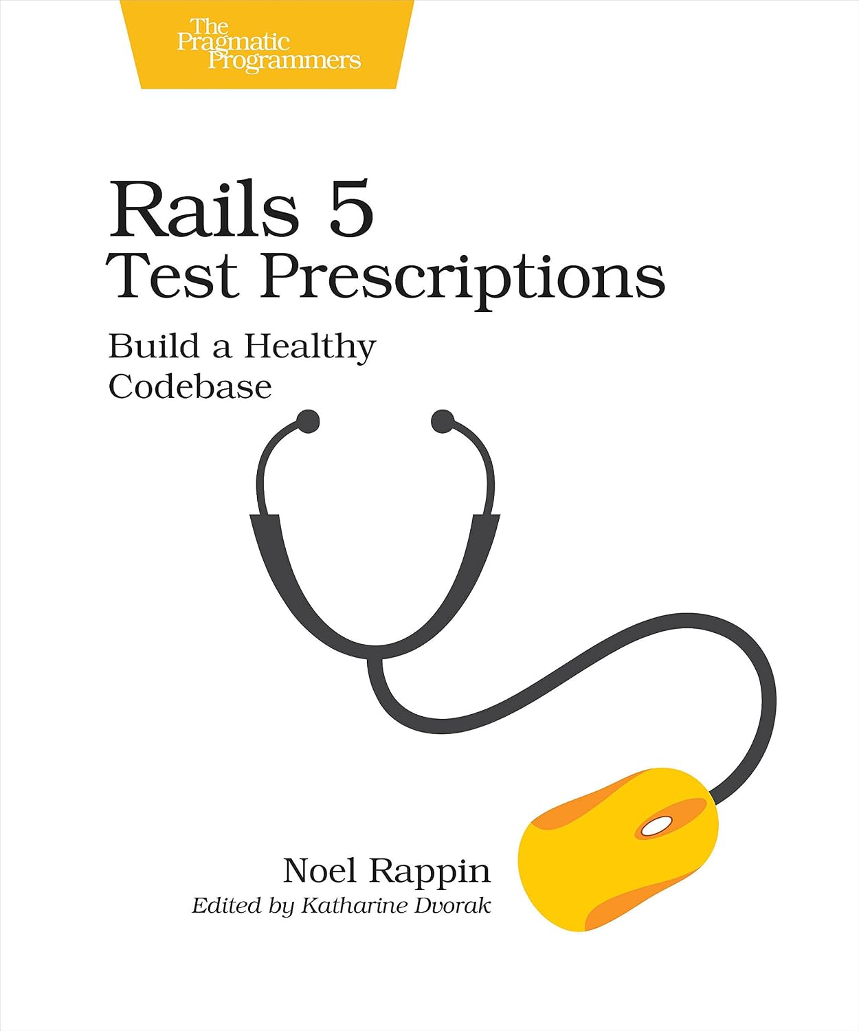 Rails 5 Test Prescriptions: Build a Healthy Codebase (English Edition) baixar livro de graça