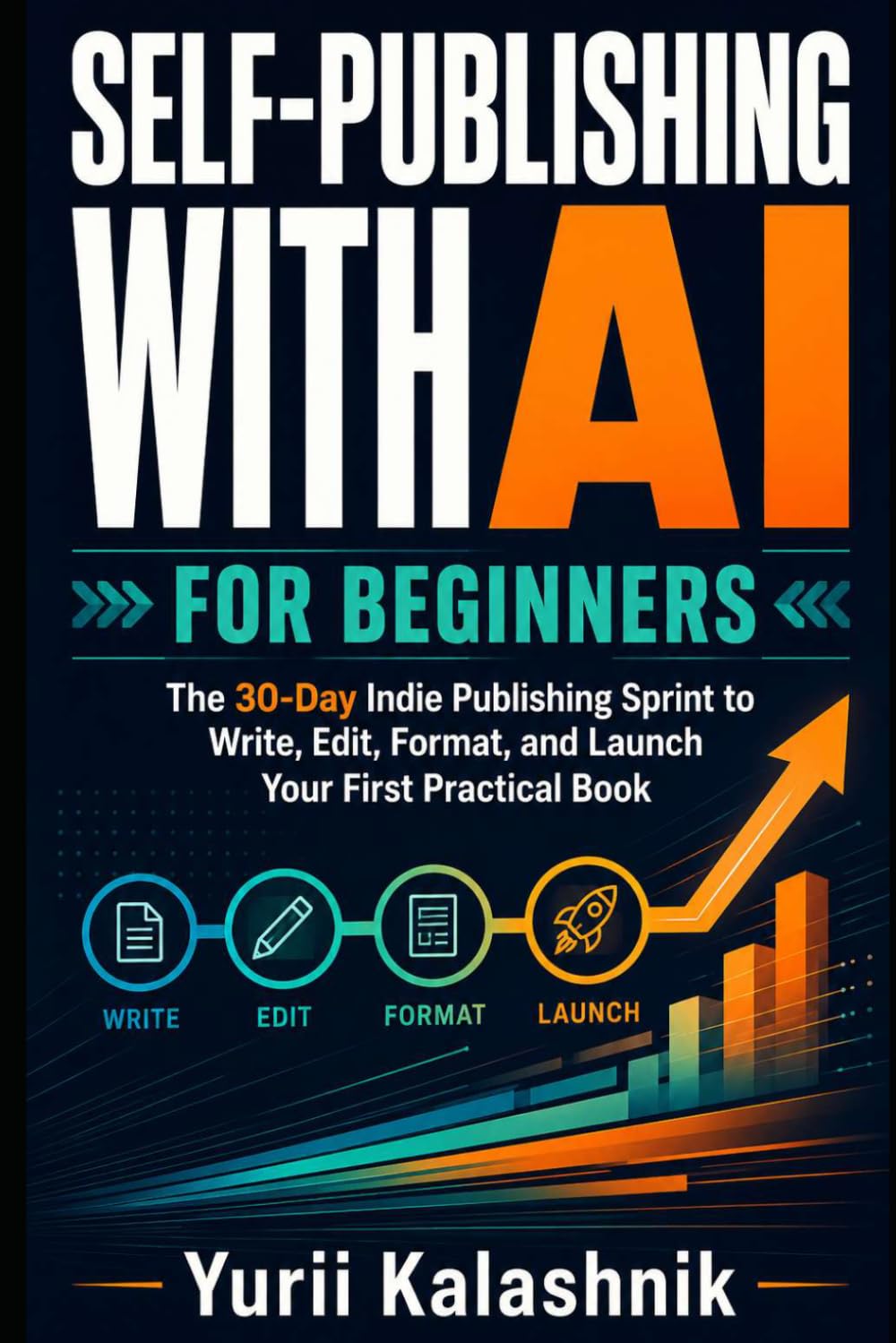 Self-Publishing with AI for Beginners: The 30-Day Indie Publishing Sprint to Write, Edit, Format, and Launch Your First Practical Book baixar livro de graça