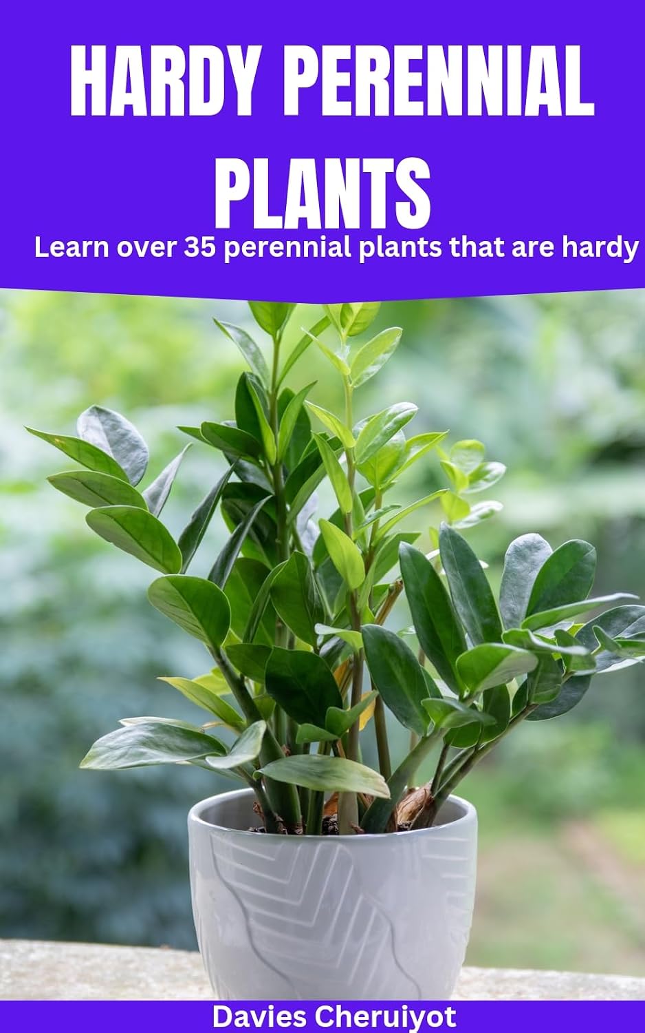 HARDY PERENNIAL PLANTS: Learn how to grow over 35 perennial plants that are hardy (Houseplants) (English Edition) baixar o livro de graça