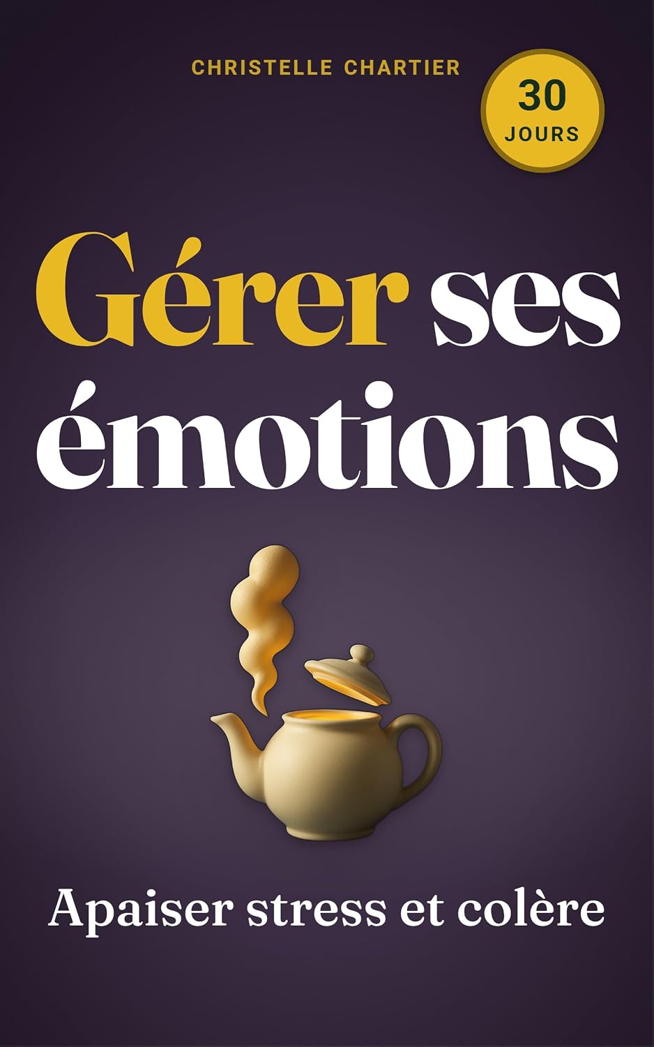 Gérer ses émotions: maîtrisez votre stress et devenez plus serein en 30 jours: Découvrez un défi de 30 jours pour transformer votre quotidien, réduire... un calme intérieur (French Edition) baixar livro de graça