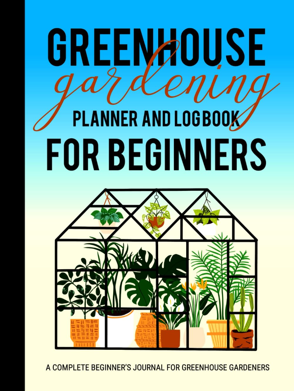 capítulo por capítulo baixar Greenhouse Gardening Planner and Log Book For Beginners: Monthly Complete Greenhouse Beginner’s Journal Gifts for Gardeners to Plan, Organize, Track... Flowers, Vegetables, Herbs Throughout Seasons