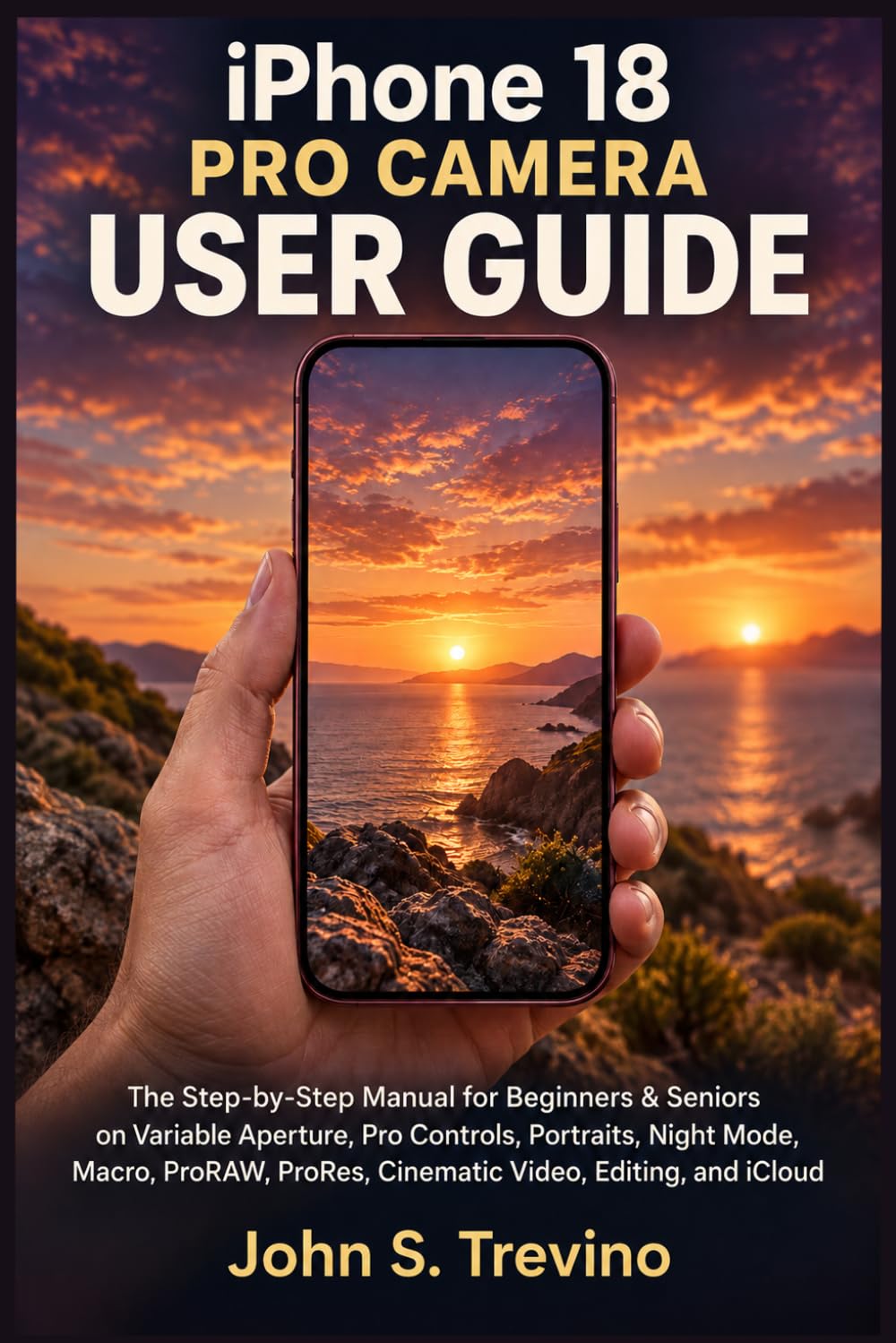 iPhone 18 Pro Camera User Guide: The Step-by-Step Manual for Beginners & Seniors on Variable Aperture, Pro Controls, Portraits, Night Mode, Macro, ProRAW, ProRes, Cinematic Video, Editing, and iCloud baixar livro de graça