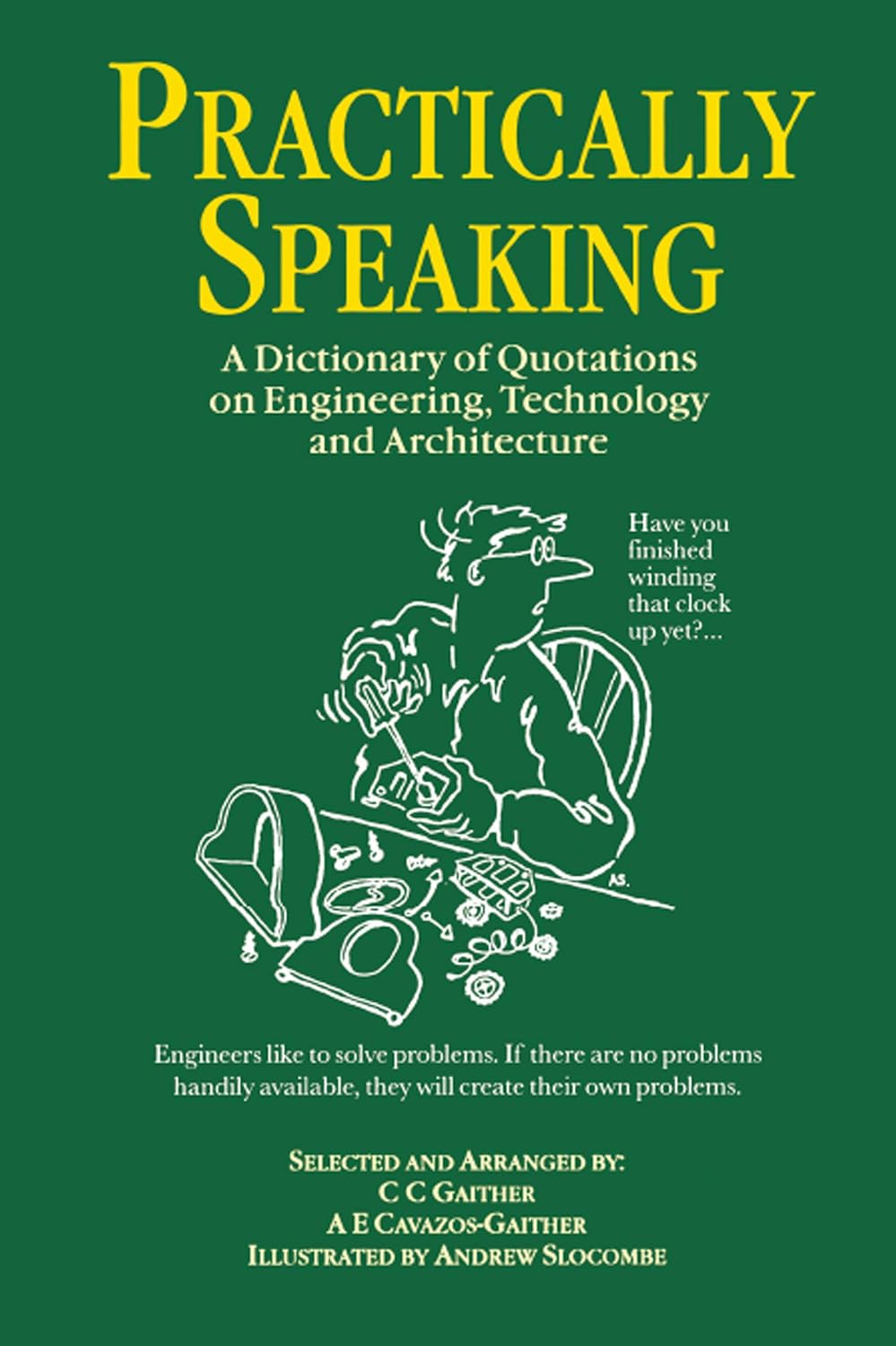 ler totalmente Practically Speaking: A Dictionary of Quotations on Engineering, Technology and Architecture (English Edition)