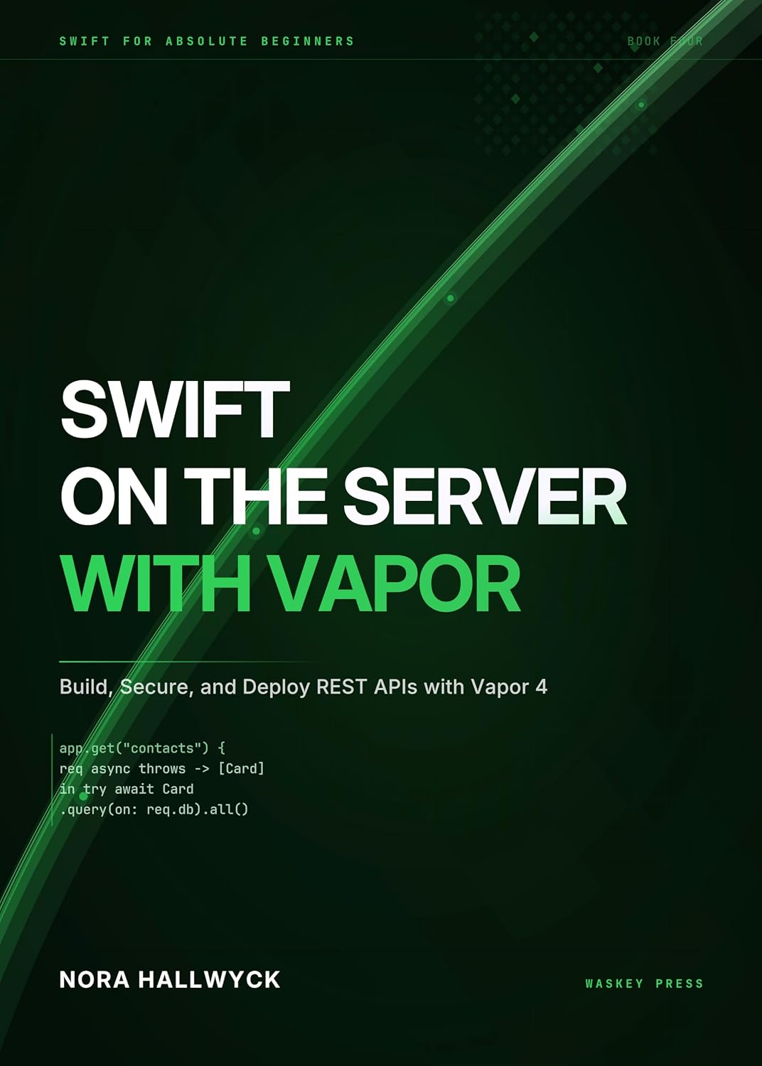ler totalmente Swift on the Server with Vapor: Build, Secure, and Deploy REST APIs with Vapor 4, Fluent, and Docker (Swift For Absolute Beginners) (English Edition)