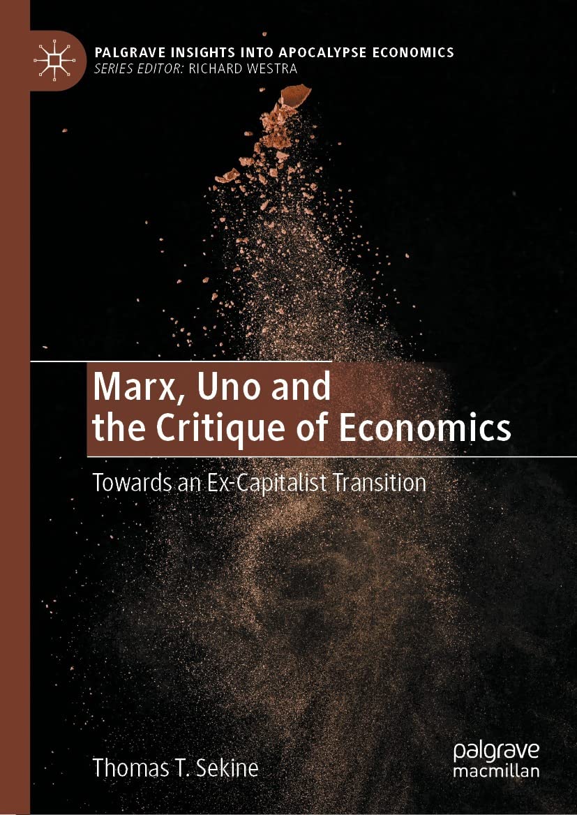 ler totalmente Marx, Uno and the Critique of Economics: Towards an Ex-Capitalist Transition (Palgrave Insights into Apocalypse Economics) (English Edition)