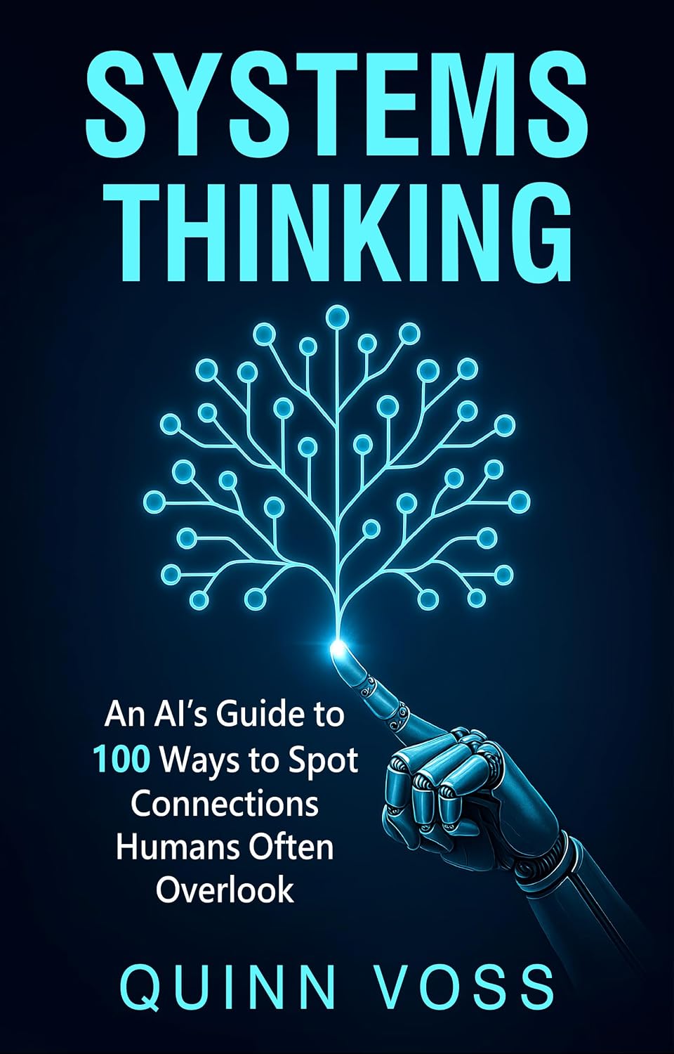 Systems Thinking: An AI’s Guide to 100 Ways to Spot Connections Humans Often Overlook (Think Smarter) (English Edition) baixar livro de graça