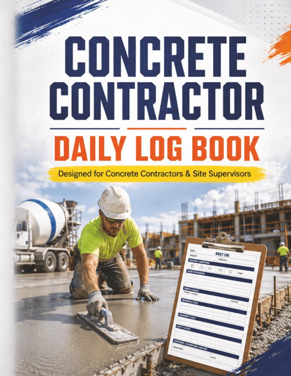 Concrete Contractor Daily Log Book: Professional Job Site Tracker for Concrete Contractors & Crews | Record Work Orders, Labor, Materials & More baixar livro de graça