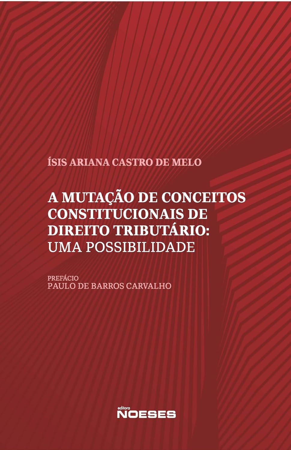 A Mutação de Conceitos Constitucionais de Direito Tributário: uma Possibilidade baixar livro de graça