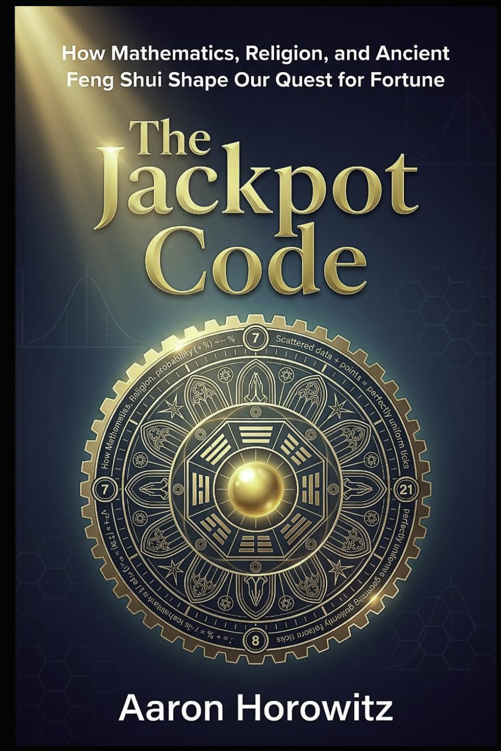 ler totalmente The Jackpot Code: How Mathematics, Religion, and Ancient Feng Shui Shape Our Quest for Fortune