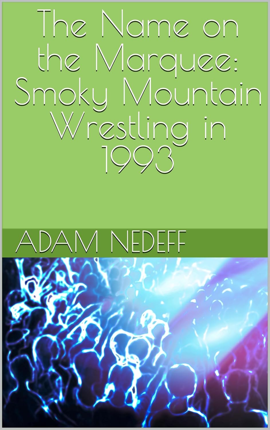 ler totalmente The Name on the Marquee: Smoky Mountain Wrestling in 1993 (English Edition)