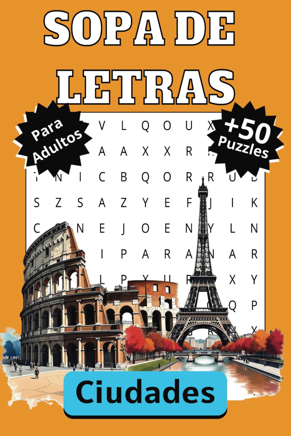 SOPA DE LETRAS EN ESPAÑOL PARA ADULTOS: Juegos de sopas de letras en Español con letra grande sobre Ciudades, Paises y Continentes | 15,24x22.86 cm,... y mayores | Letra grande (Spanish Edition) baixar livro de graça