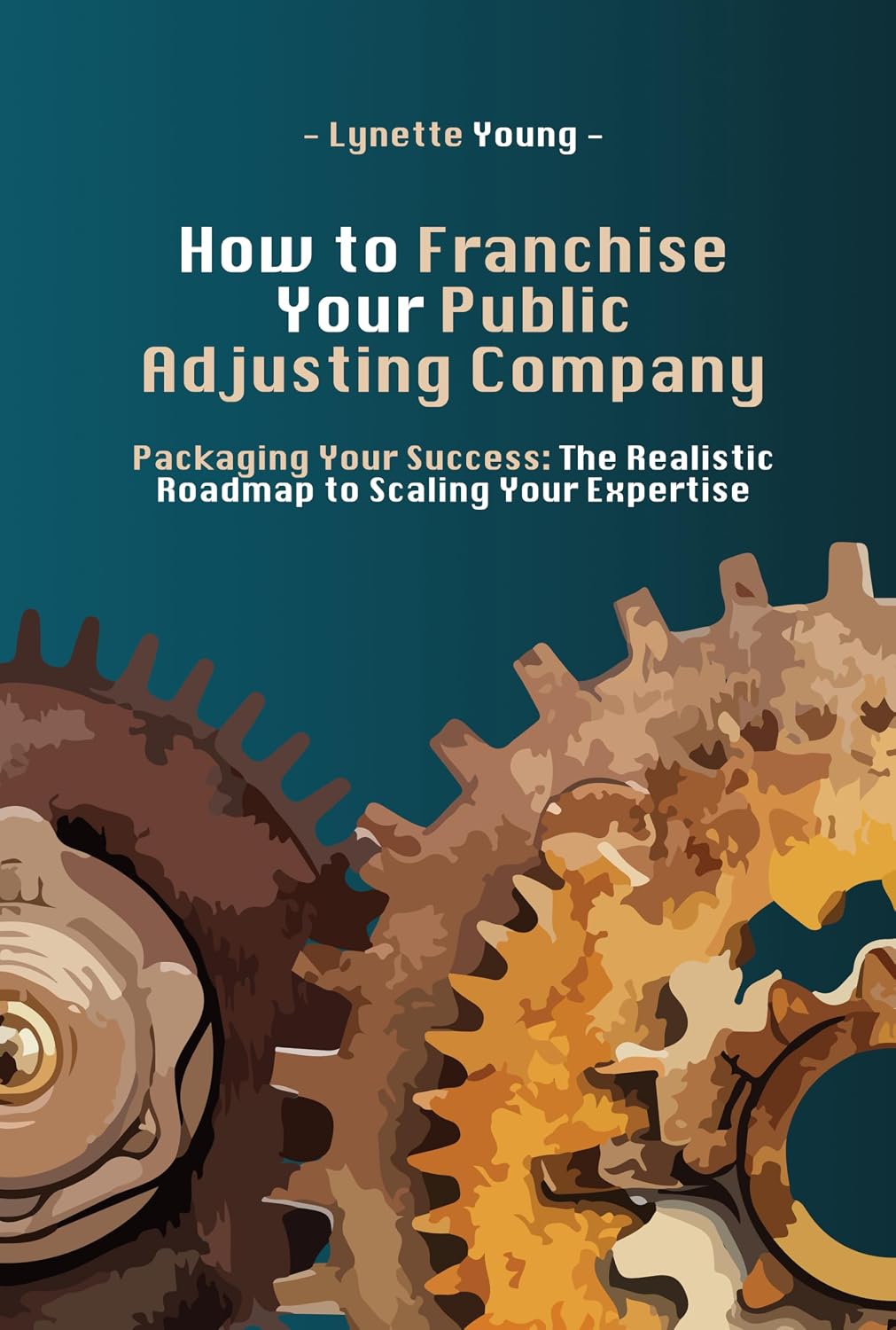 ler totalmente How to Franchise Your Public Adjusting Company: Packaging Your Success: The Realistic Roadmap to Scaling Your Expertise (English Edition)