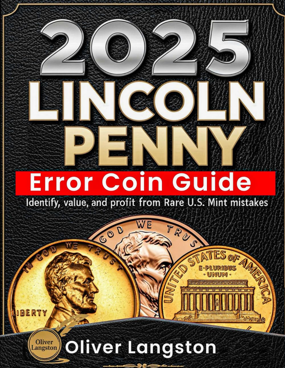 2025 Lincoln Penny Error Coin Guide: Identify, Value, and Profit from Rare U.S. Mint Mistakes baixar o livro de graça