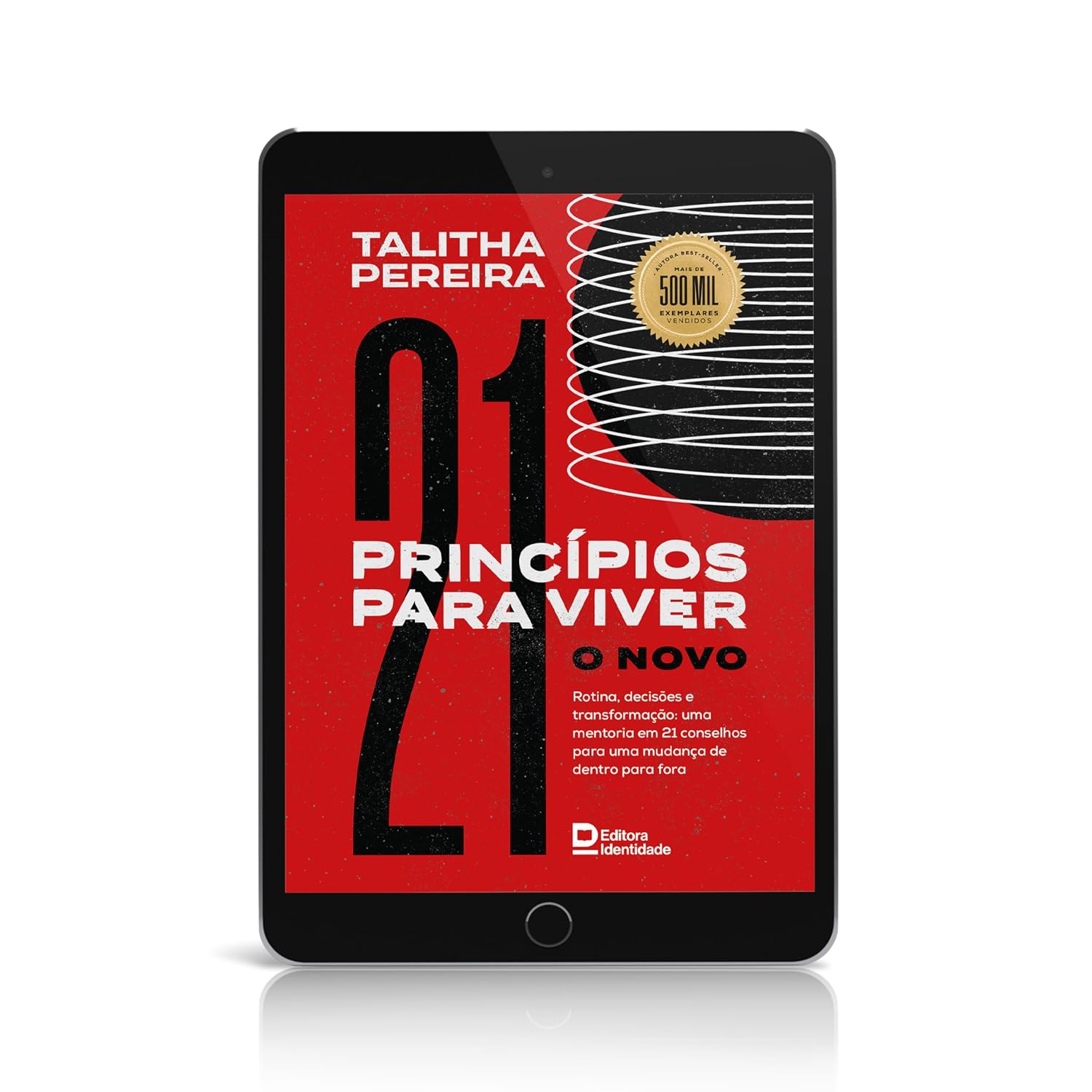 21 Princípios para viver o novo: Rotina, decisões e transformação: uma mentoria em 21 conselhos para uma mudança de dentro para fora baixar livro de graça