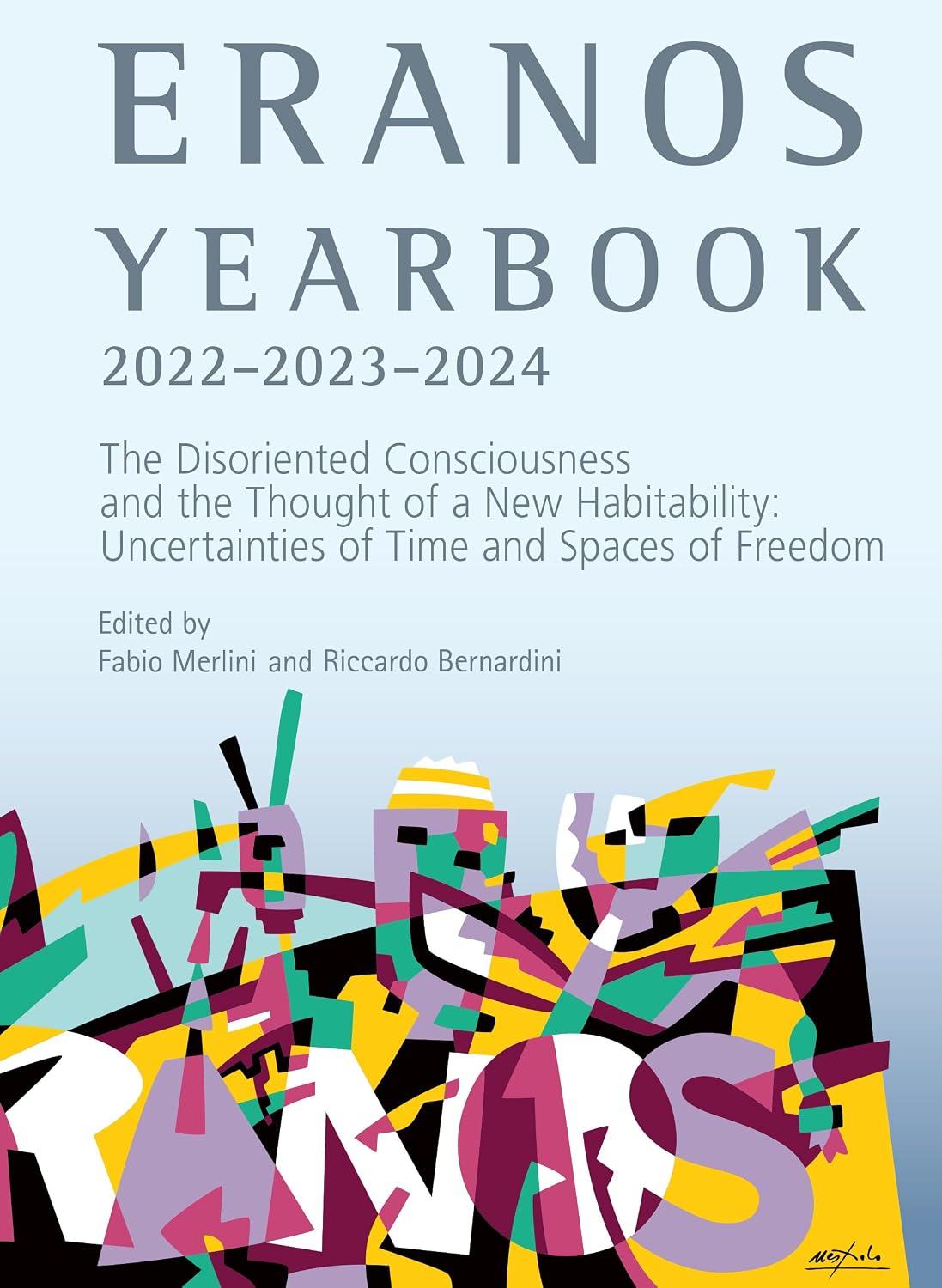 Eranos Yearbook 76: 2022-2023-2024: The Disoriented Consciousness and the Thought of a New Habitability: Uncertainties of Time and Spaces of Freedom baixar o livro de graça