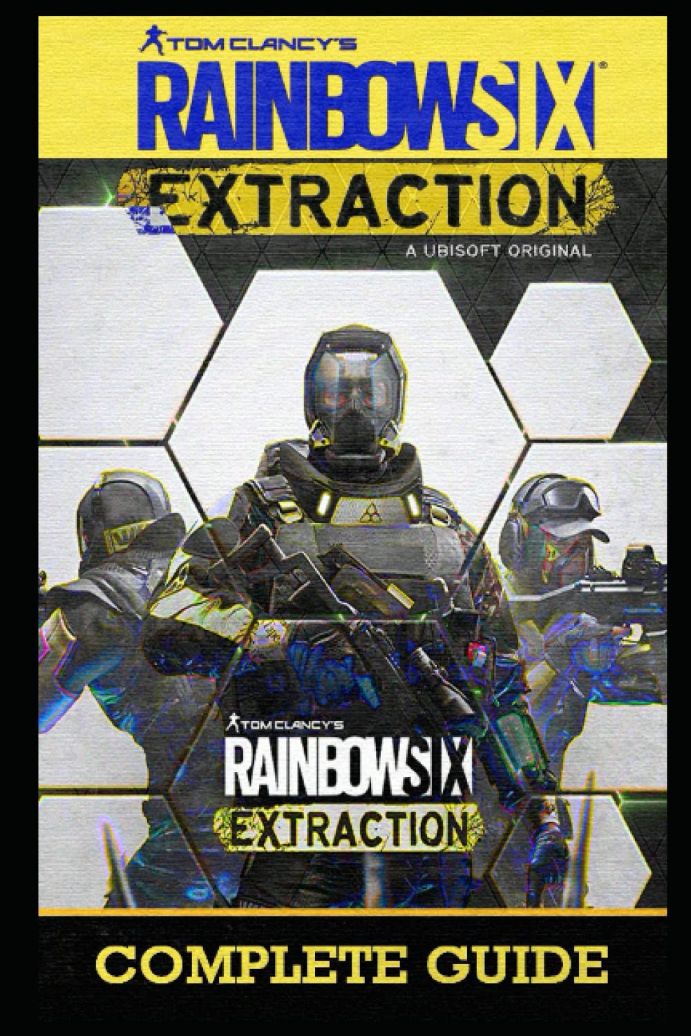 ler totalmente Tom Clancy's Rainbow Six Extraction Complete Guide & Walkthrough: Tips - Tricks - And MORE!