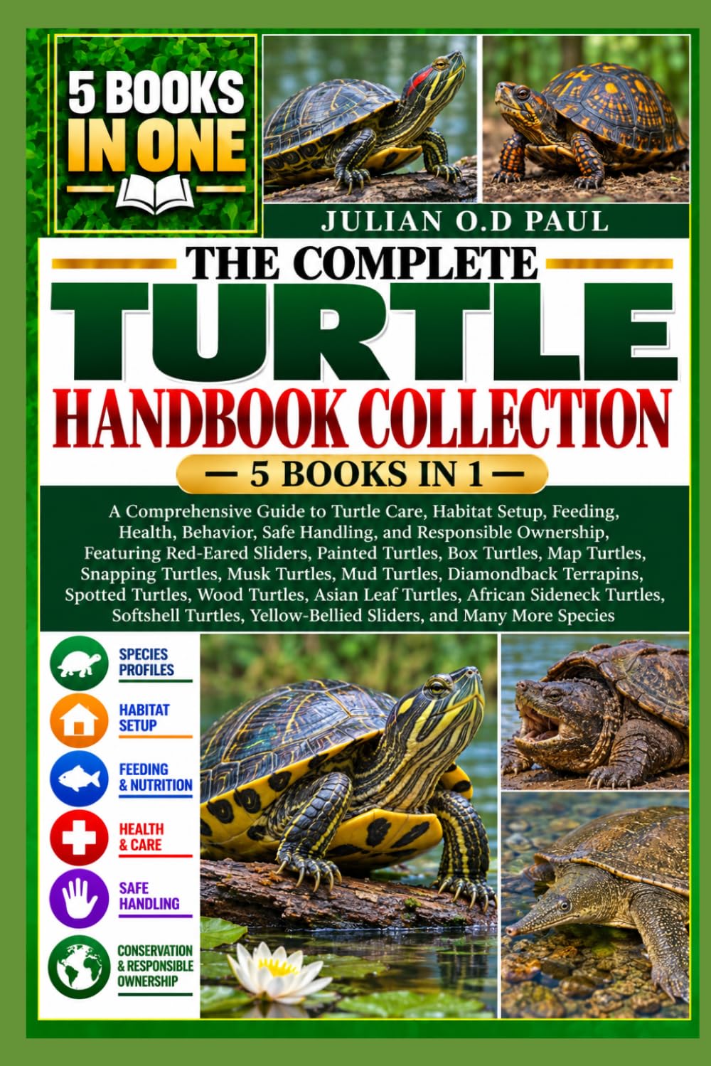 The Complete Turtle Handbook Collection - 5 Books in 1: A Comprehensive Guide to Turtle Care, Habitat Setup, Feeding, Health, Behavior, Safe Handling,... Turtles, Box Turtles, Map Turtles, Snapp baixar o livro de graça