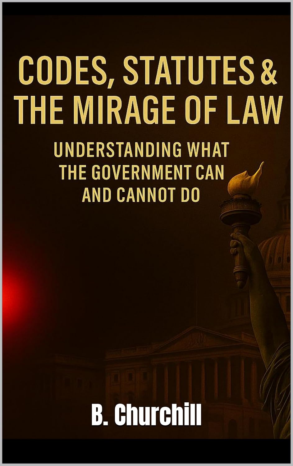 Codes, Statutes & the Mirage of Law: Understanding What the Government Can and Cannot Do (Rabbit Holes & Remedies) (English Edition) baixar livro de graça