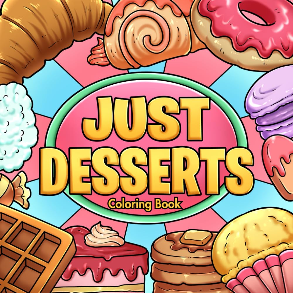 Just Desserts: Coloring Book for Adults and Kids, Bold and Easy, Simple and Big Designs for Relaxation Featuring Sweet Delicious Desserts (Bold & Easy Coloring) baixar o livro de graça