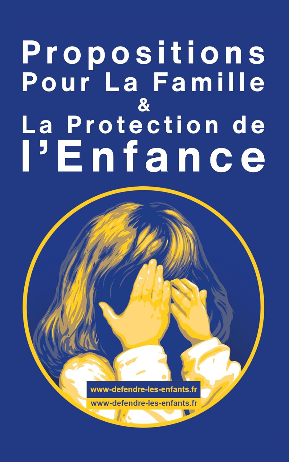 ler totalmente Propositions Pour La Famille & la Protection de l’Enfance: Défendre les enfants™ (French Edition)