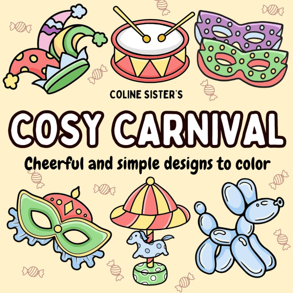 Cosy Carnival: A festive and joyful coloring book, filled with designs inspired by the celebration: elegant masks, colorful hats, candies, balloons,... of relaxation and creativity for all ages baixar livro de graça
