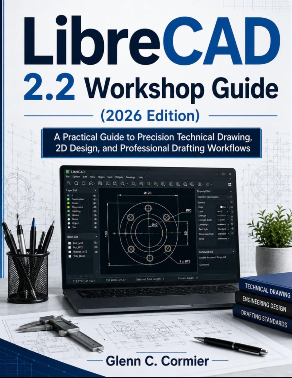 LibreCAD 2.2 Workshop Guide (2026 Edition): A Practical Guide to Precision Technical Drawing, 2D Design, and Professional Drafting Workflows (MasterWorks Technology Series) baixar o livro de graça