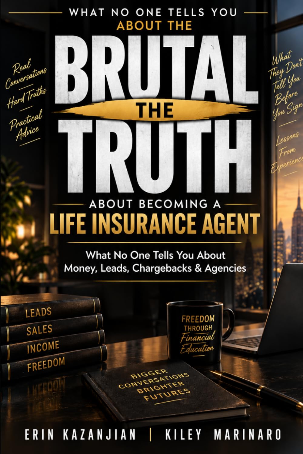 ler totalmente The Brutal Truth About Becoming a Life Insurance Agent: The Money, Leads, Chargebacks & Agencies No One Warns You About