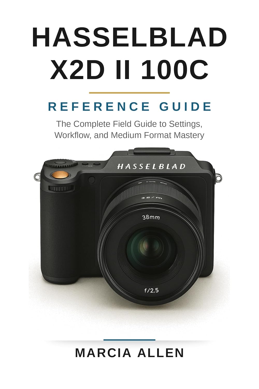 Hasselblad X2D II 100C Reference Guide: The Complete Field Guide to Settings, Workflow, and Medium Format Mastery (English Edition) baixar o livro de graça