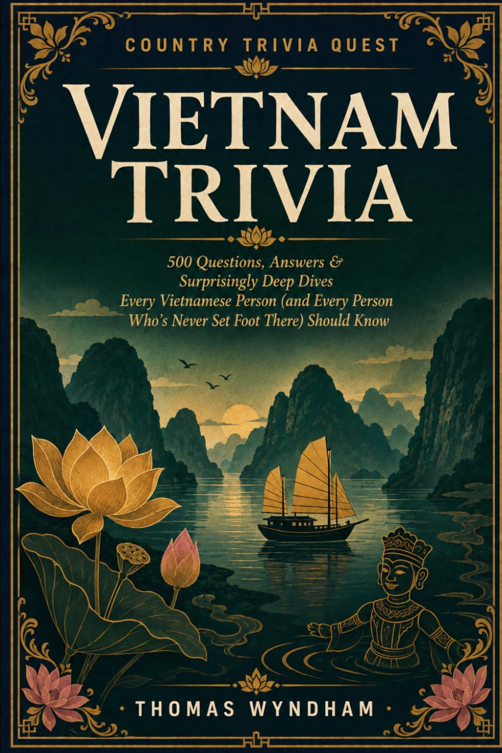 Vietnam Trivia: 500 Questions, Answers & Surprisingly Deep Dives Every Vietnamese Person (and Every Person Who's Never Set Foot There) Should Know (Country Trivia Quest) baixar o livro de graça