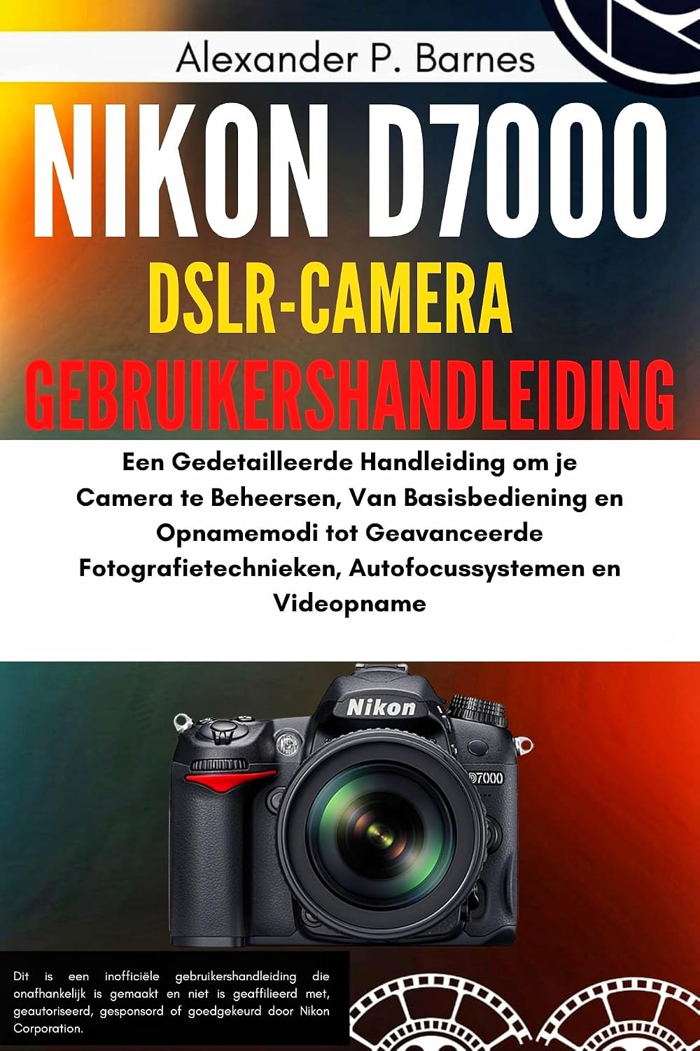 capítulo por capítulo baixar Nikon D7000 DSLR-Camera Gebruikershandleiding: Een Gedetailleerde Handleiding om je Camera te Beheersen, Van Basisbediening en Opnamemodi tot Geavanceerde... Autofocussystemen en V (Dutch Edition)