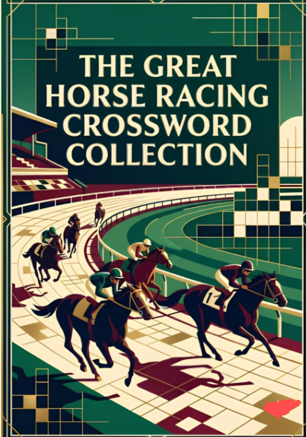 ler totalmente The Great Horse Racing Crossword Collection: Challenging Puzzles Featuring Racing Terms, Famous Horses, Jockeys, Tracks, Breeds, and Thoroughbred Trivia for Horse Racing Fans