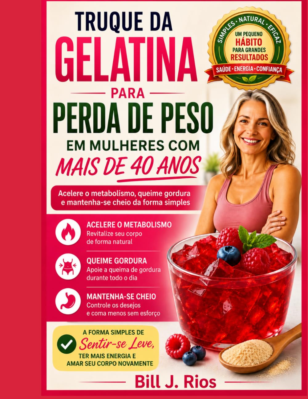 TRUQUE DA GELATINA PARA PERDA DE PESO EM MULHERES COM MAIS DE 40 ANOS: Acelere o metabolismo, queime gordura e mantenha-se cheio da forma simples (Portuguese Edition) baixar livro de graça