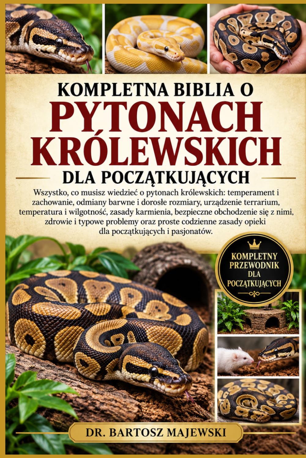 KOMPLETNA BIBLIA O PYTONACH KRÓLEWSKICH DLA POCZĄTKUJĄCYCH: Wszystko, co musisz wiedzieć o pytonach królewskich: temperament i zachowanie, odmiany... karmienia, bezpieczne... (Polish Edition) baixar o livro de graça