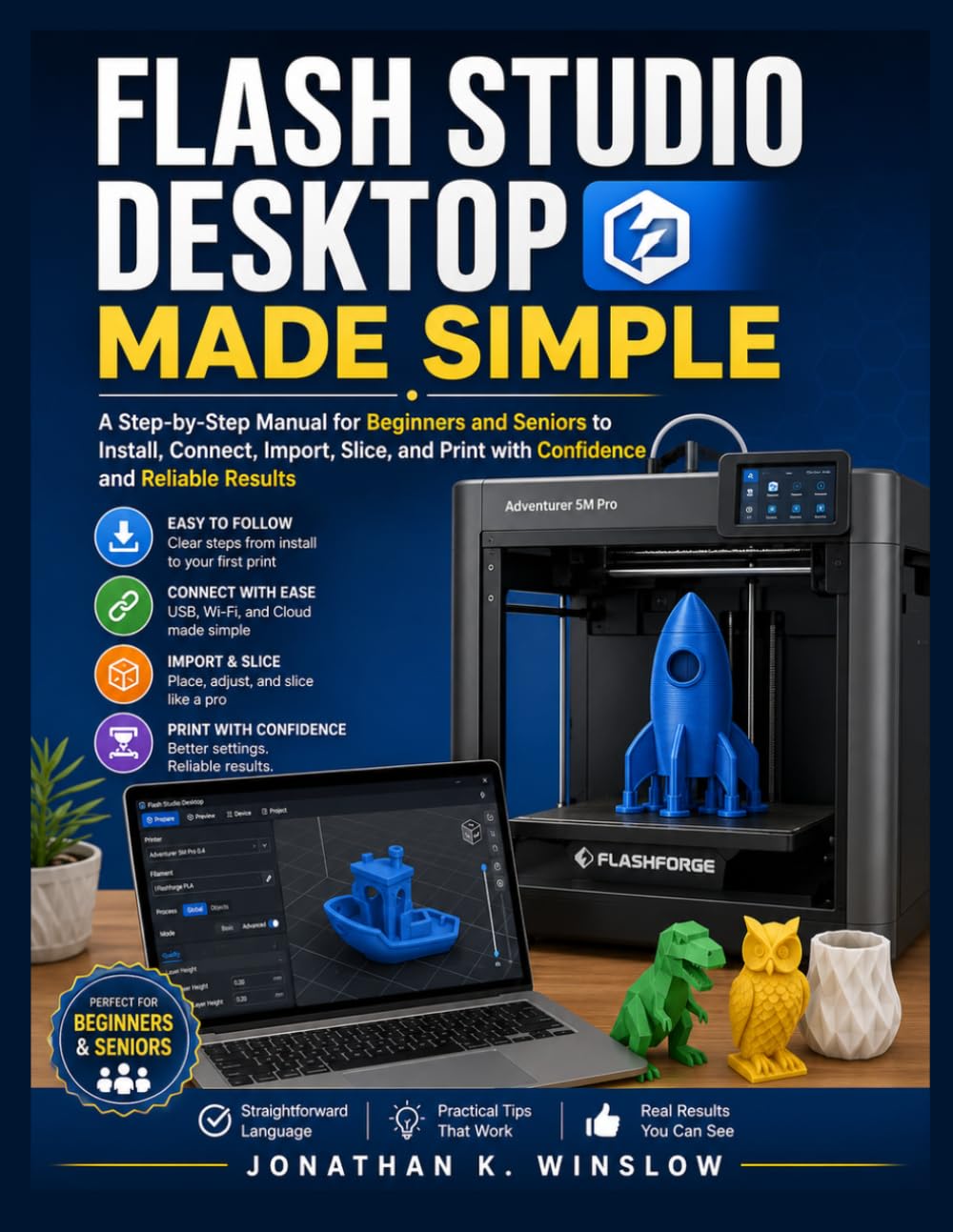 Flash Studio Desktop Made Simple: A Step-by-Step Manual for Beginners and Seniors to Install, Connect, Import, Slice, and Print with Confidence and Reliable Results baixar livro de graça