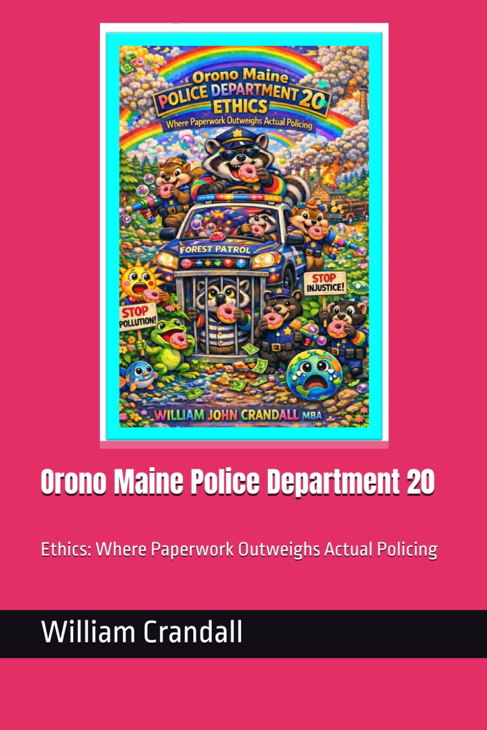Orono Maine Police Department 20: Ethics: Where Paperwork Outweighs Actual Policing baixar livro de graça