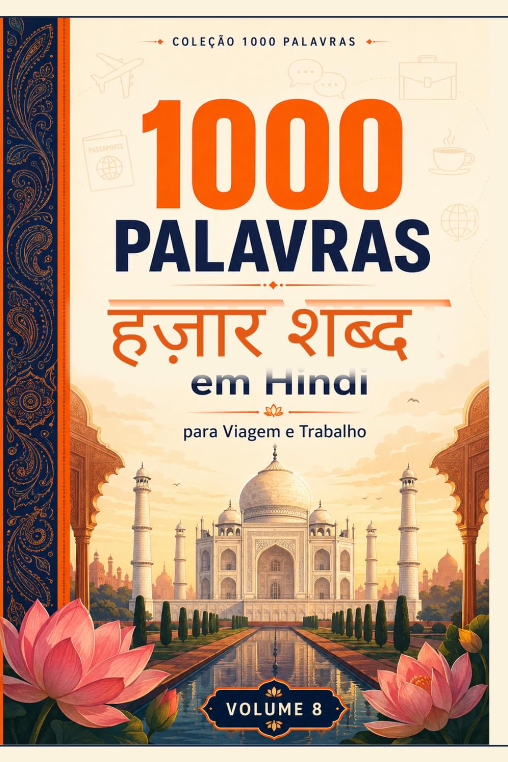 ler totalmente Mil Palavras em Hindi para Viagem e Trabalho: O vocabulário essencial do hindi para se virar na Índia — Devanágari, romanização, pronúncia e cultura (Portuguese Edition)