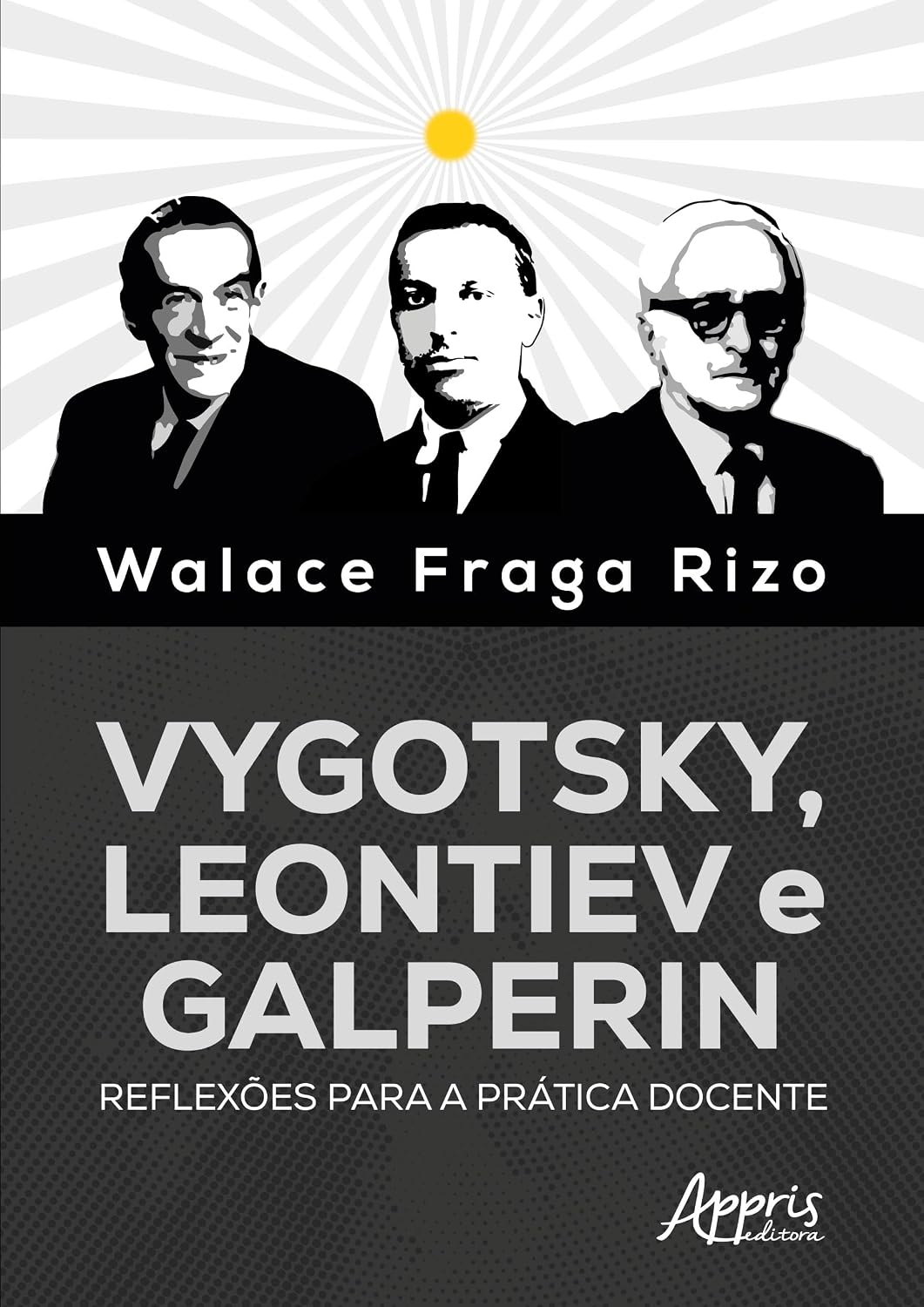 Vygotsky, Leontiev e Galperin: Reflexões para a Prática Docente baixar o livro de graça