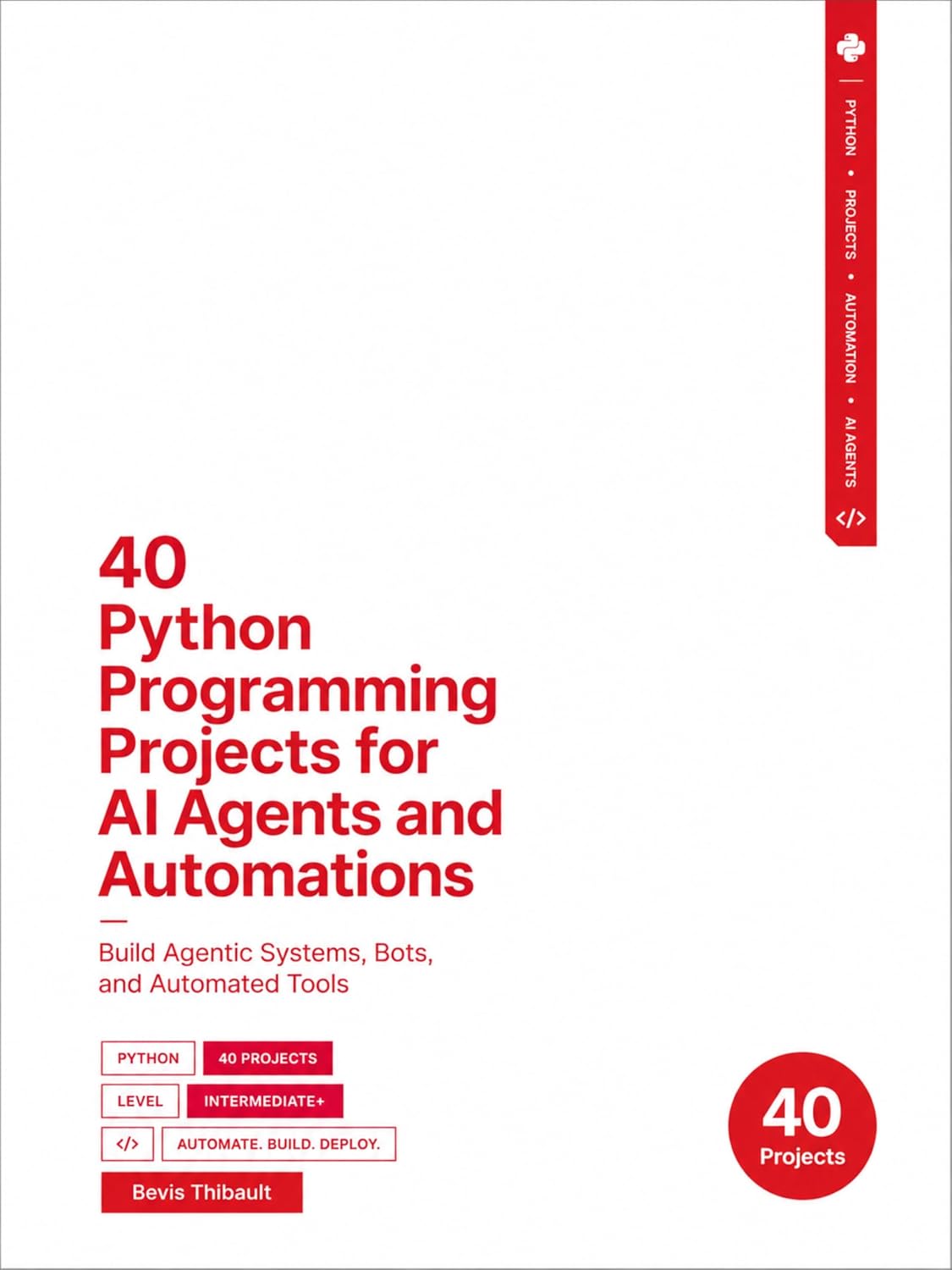 40 Python Programming Projects for AI Agents and Automations: Build Agentic Systems, Bots, and Automated Tools (English Edition) baixar livro de graça
