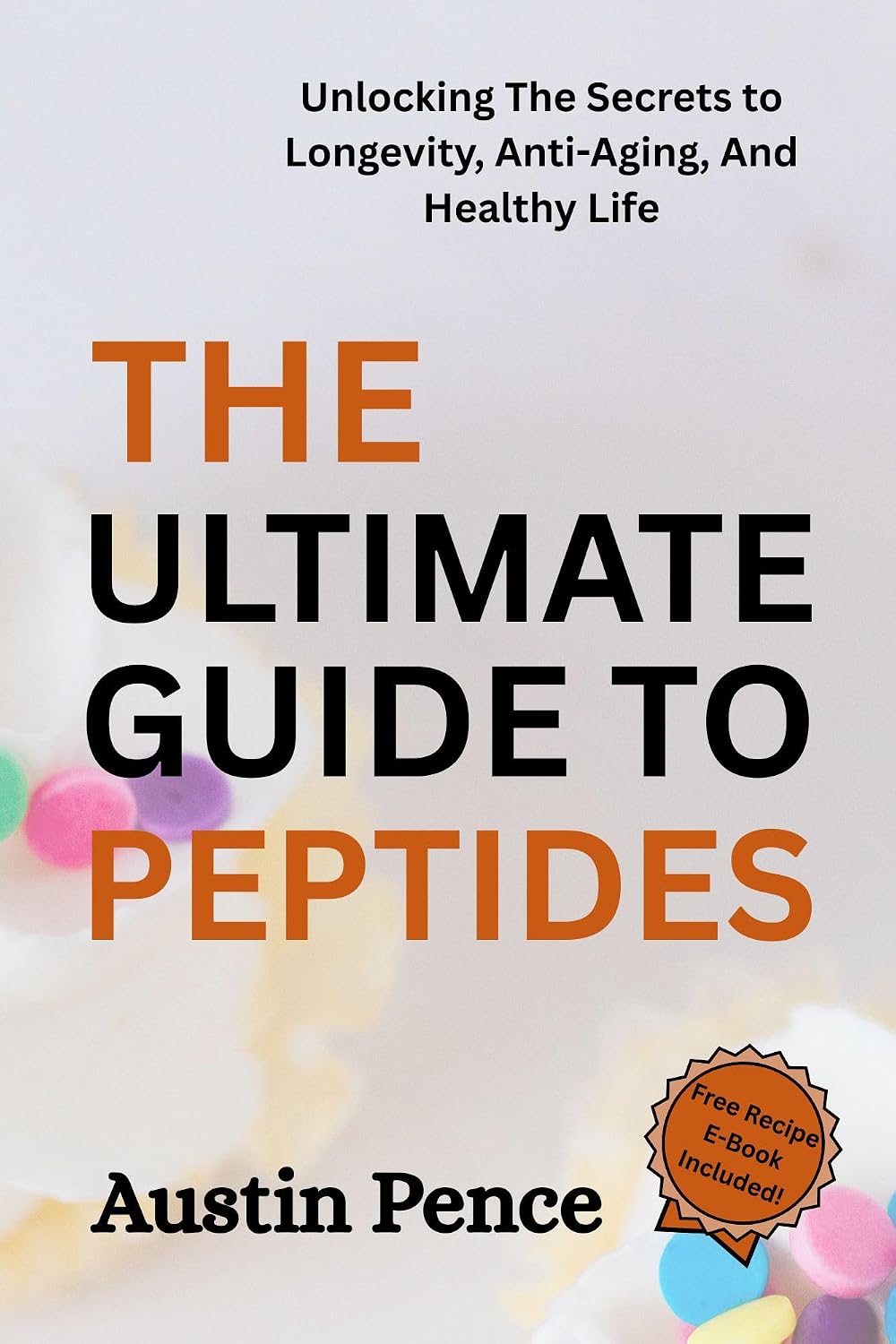 ler totalmente THE ULTIMATE GUIDE TO PEPTIDES: UNLOCKING THE SECRETS TO LONGEVITY, ANTI-AGING, AND HEALTHY LIFE (English Edition)