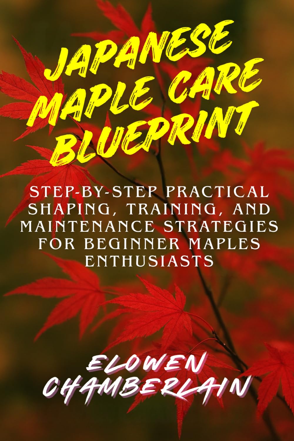 ler totalmente Japanese Maple Care Blueprint: Step-by-Step Practical Shaping, Training, and Maintenance Strategies for Beginner Maples Enthusiasts
