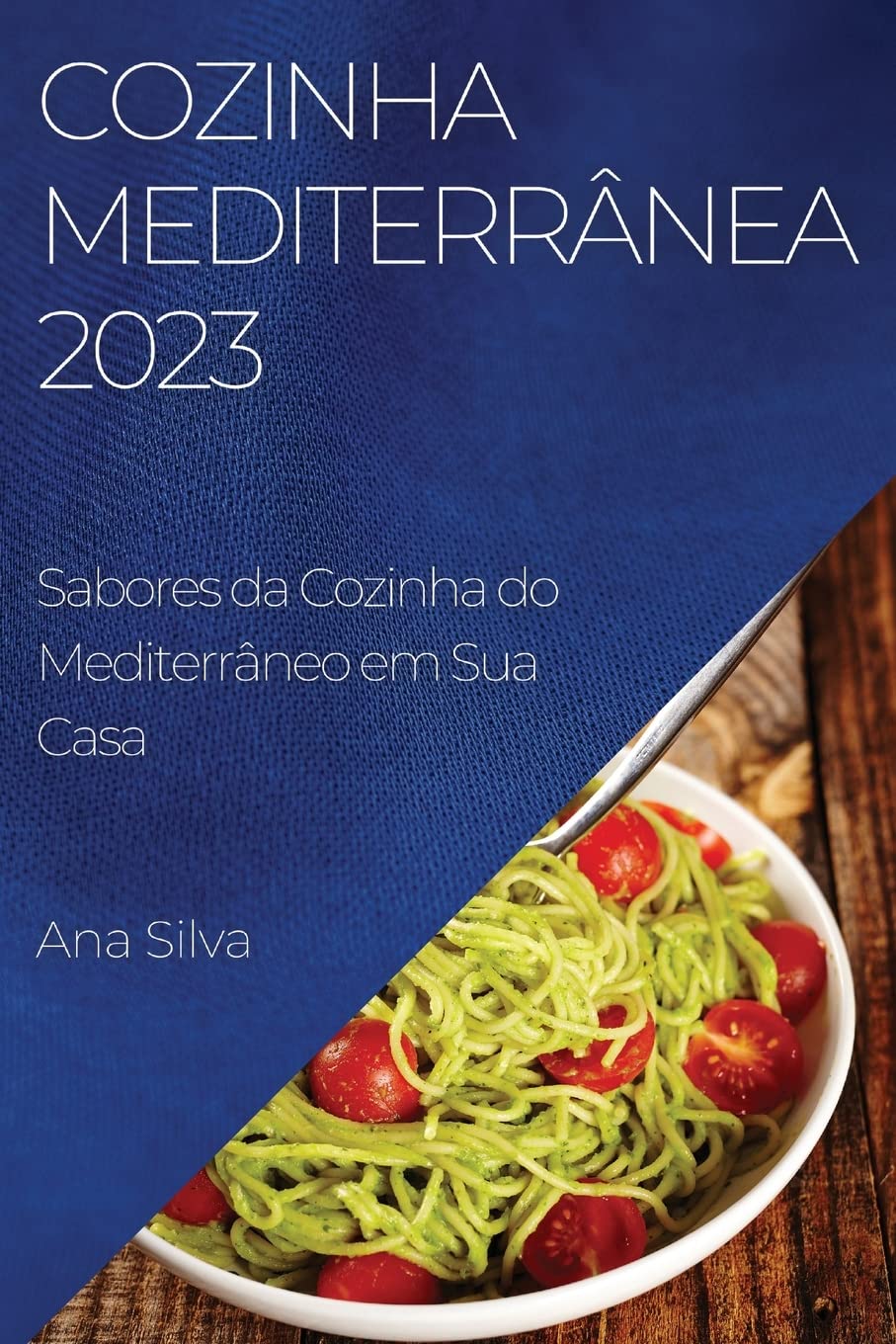 Cozinha Mediterrânea 2023: Sabores da Cozinha do Mediterrâneo em Sua Casa baixar o livro de graça
