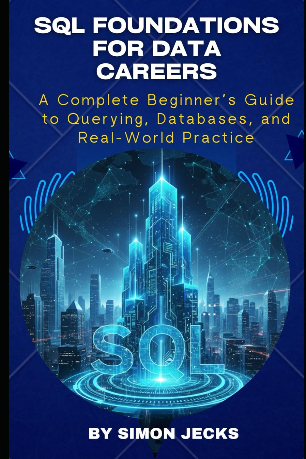 SQL Foundations for Data Careers: A Complete Beginner's Guide to Querying, Databases, and Real-World Practice baixar livro de graça