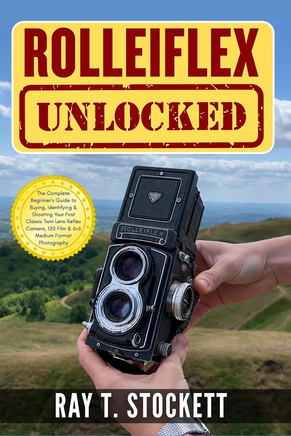 Rolleiflex Unlocked: The Complete Beginner's Guide to Buying, Identifying & Shooting Your First Classic Twin Lens Reflex Camera, 120 Film & 6×6 Medium... Rolleiflex Mastery Series) (English Edition) baixar o livro de graça
