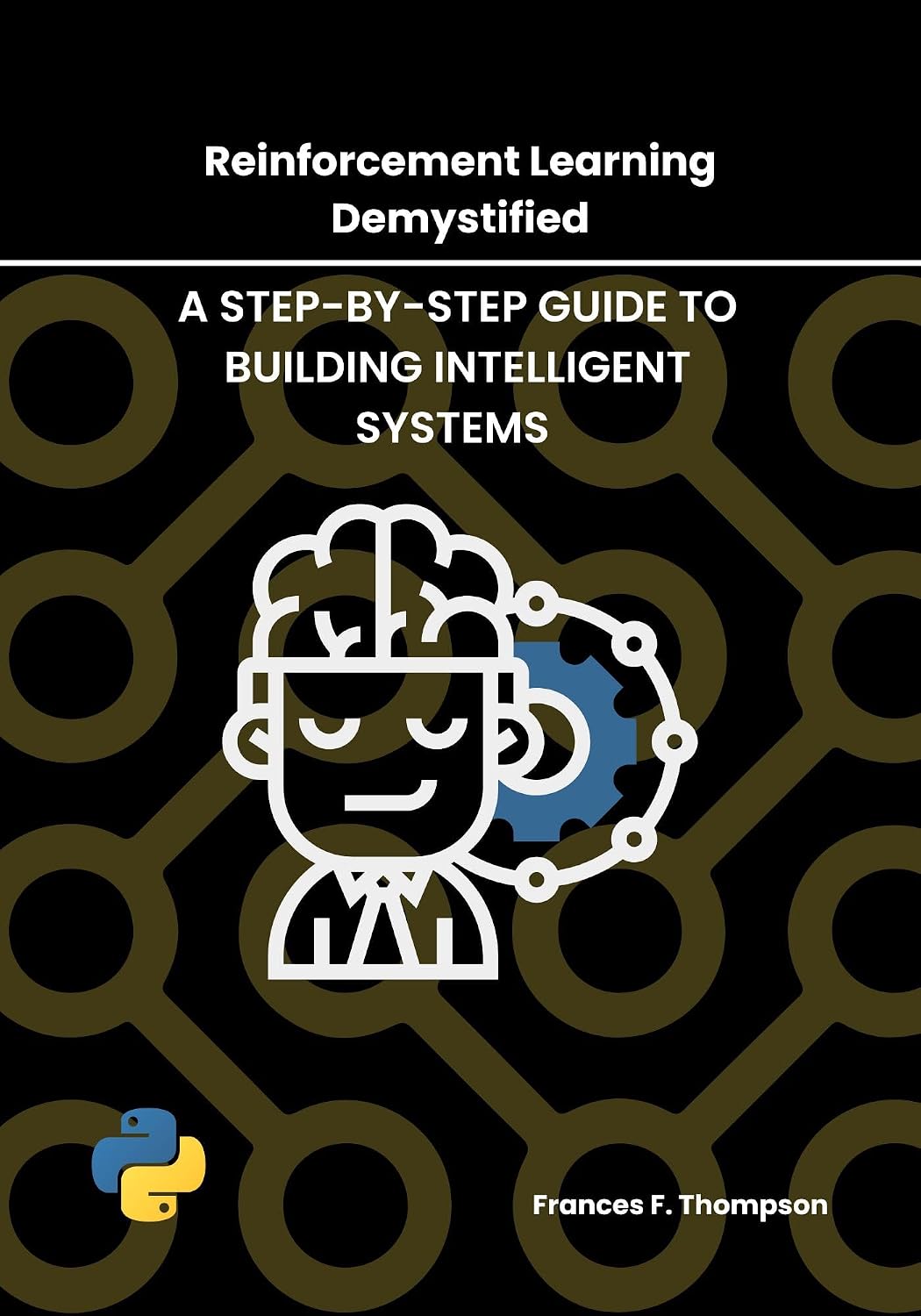 ler totalmente Reinforcement Learning Demystified: A Step-by-Step Guide to Building Intelligent Systems (English Edition)