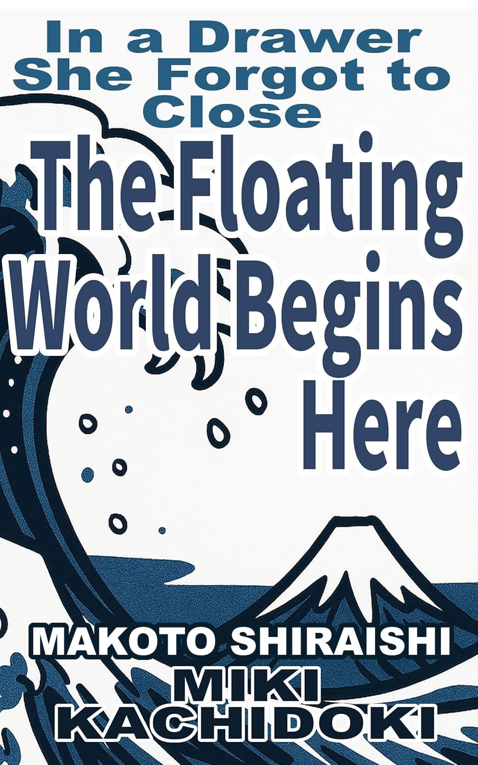 ler totalmente The Floating World Begins Here: in a Drawer She Forgot to Close (English Edition)