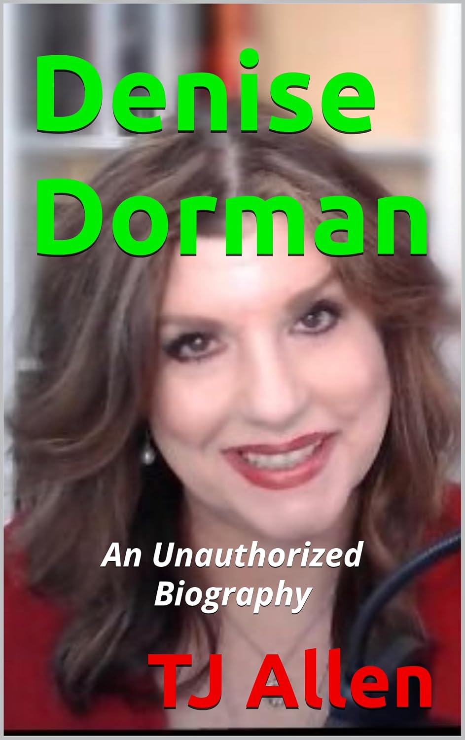 Denise Dorman: An Unauthorized Biography (English Edition) baixar livro de graça