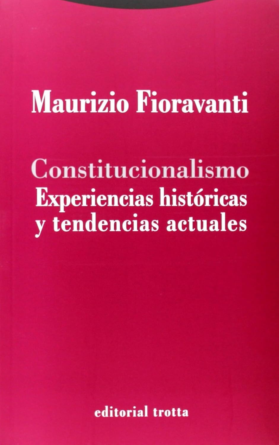 Constitucionalismo: Experiencias históricas y tendencias actuales
